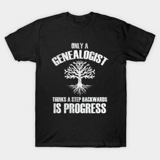 A Step Backwards Is Progress T-Shirt